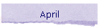 April