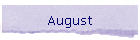 August